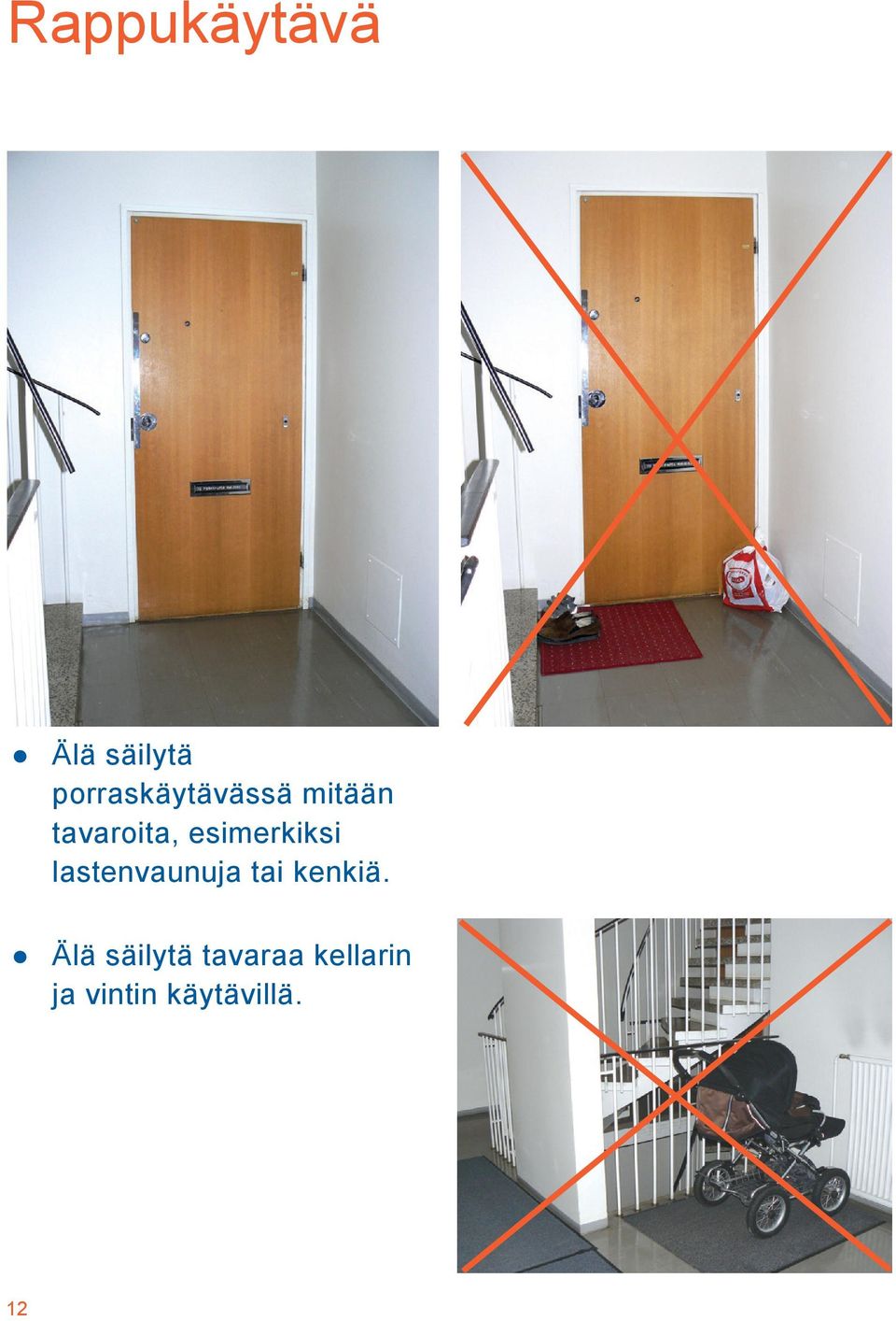 esimerkiksi lastenvaunuja tai kenkiä.