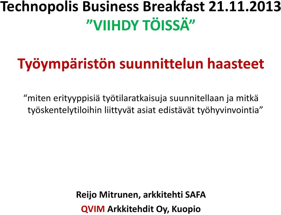 erityyppisiä työtilaratkaisuja suunnitellaan ja mitkä