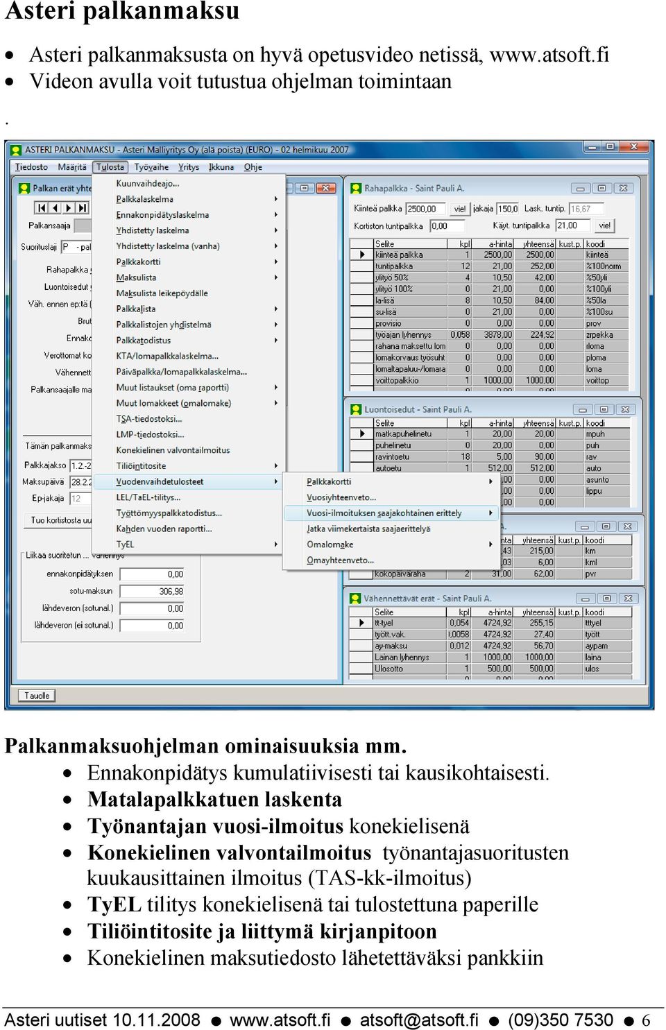 Matalapalkkatuen laskenta Työnantajan vuosi-ilmoitus konekielisenä Konekielinen valvontailmoitus työnantajasuoritusten kuukausittainen ilmoitus