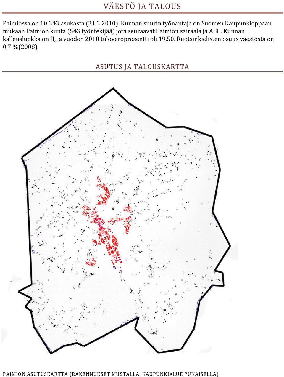 seuraavat Paimion sairaala ja ABB.