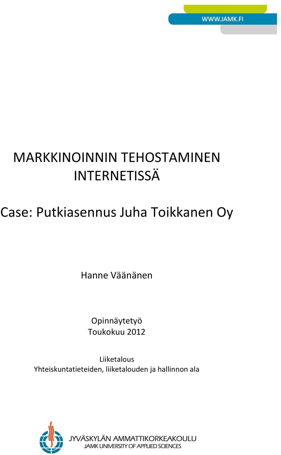 Opinnäytetyö Toukokuu 2012 Liiketalous