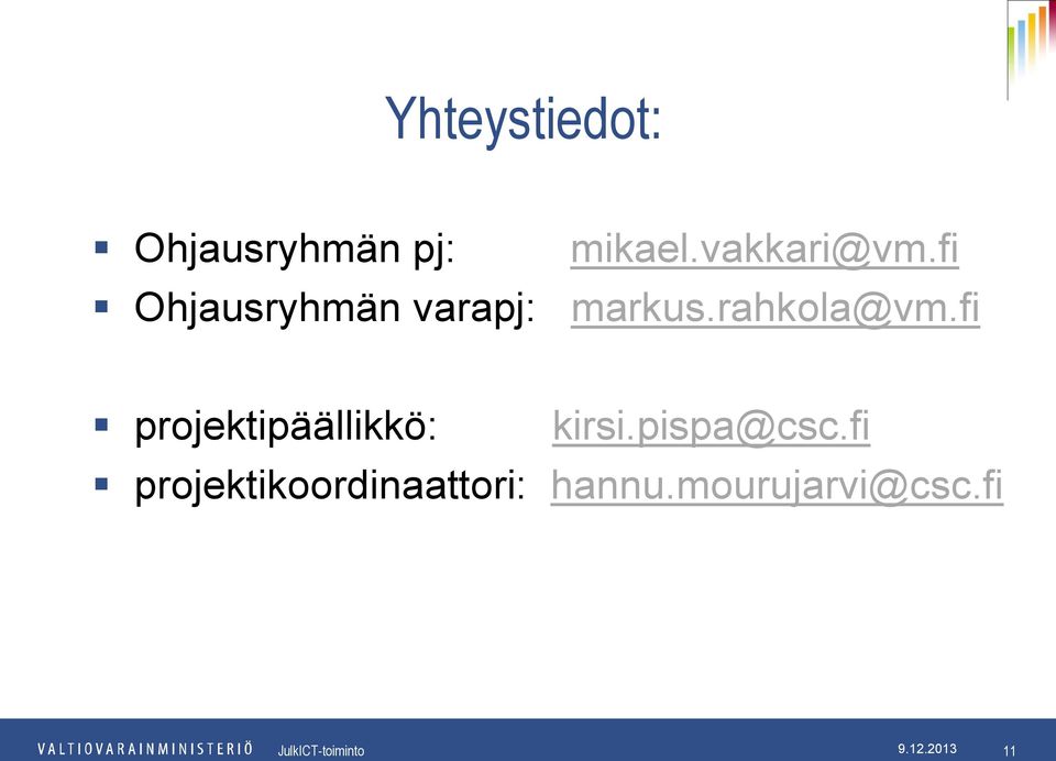 rahkola@vm.fi projektipäällikkö: kirsi.