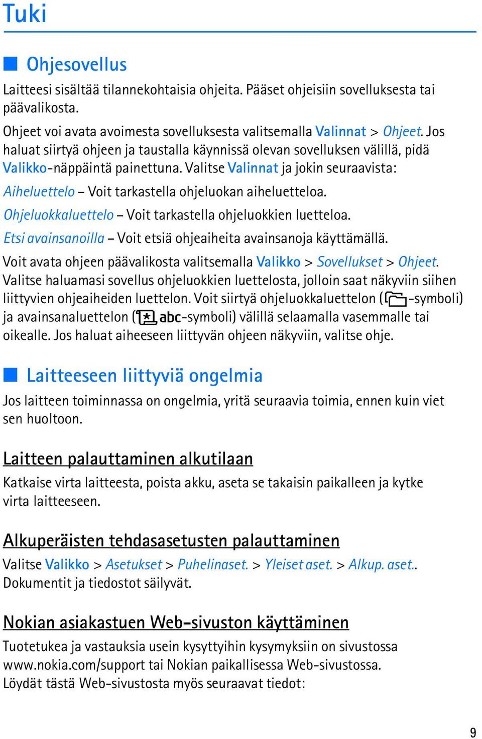 Valitse Valinnat ja jokin seuraavista: Aiheluettelo Voit tarkastella ohjeluokan aiheluetteloa. Ohjeluokkaluettelo Voit tarkastella ohjeluokkien luetteloa.