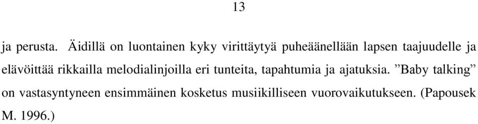 taajuudelle ja elävöittää rikkailla melodialinjoilla eri tunteita,