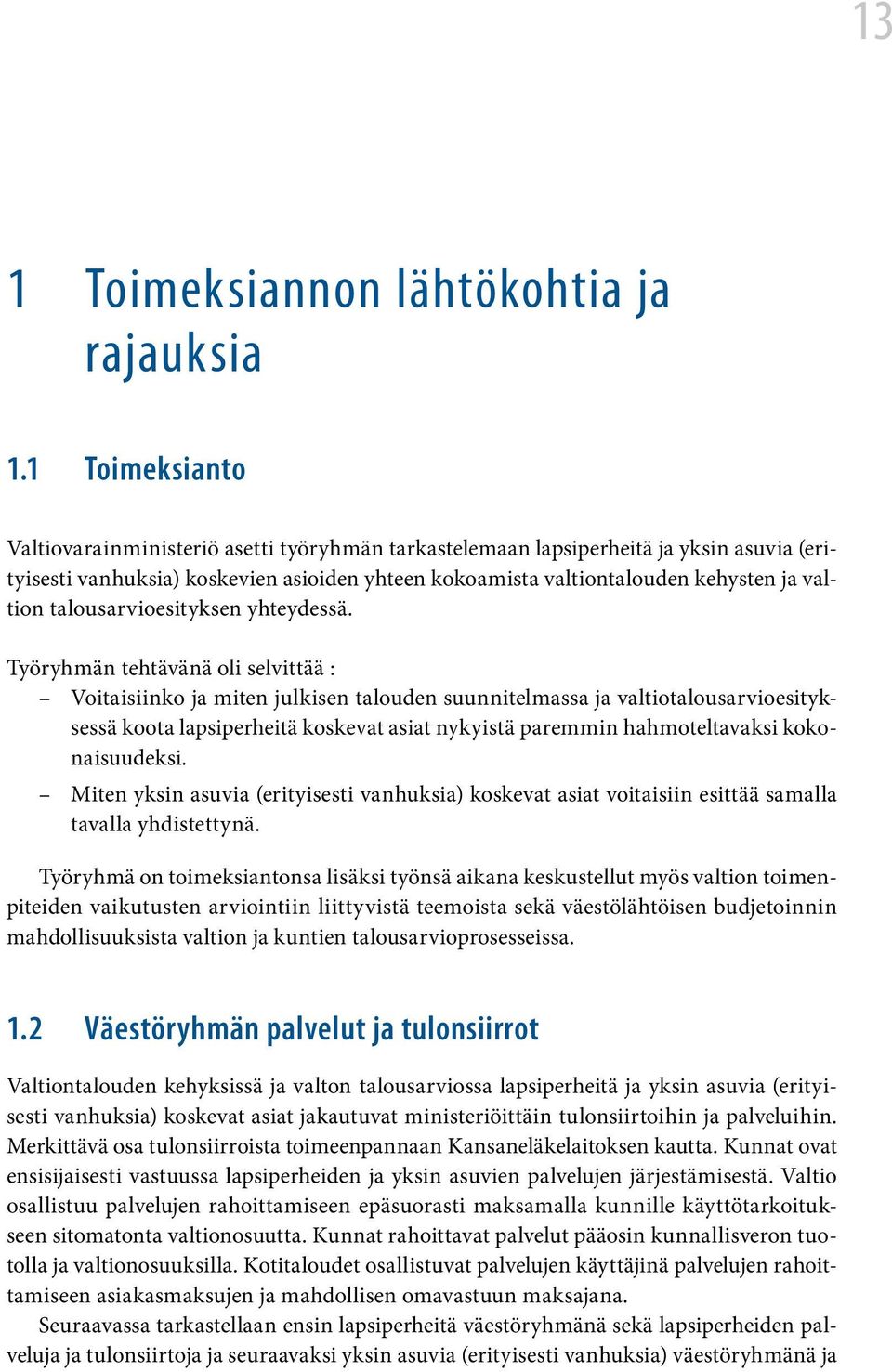 talousarvioesityksen yhteydessä.