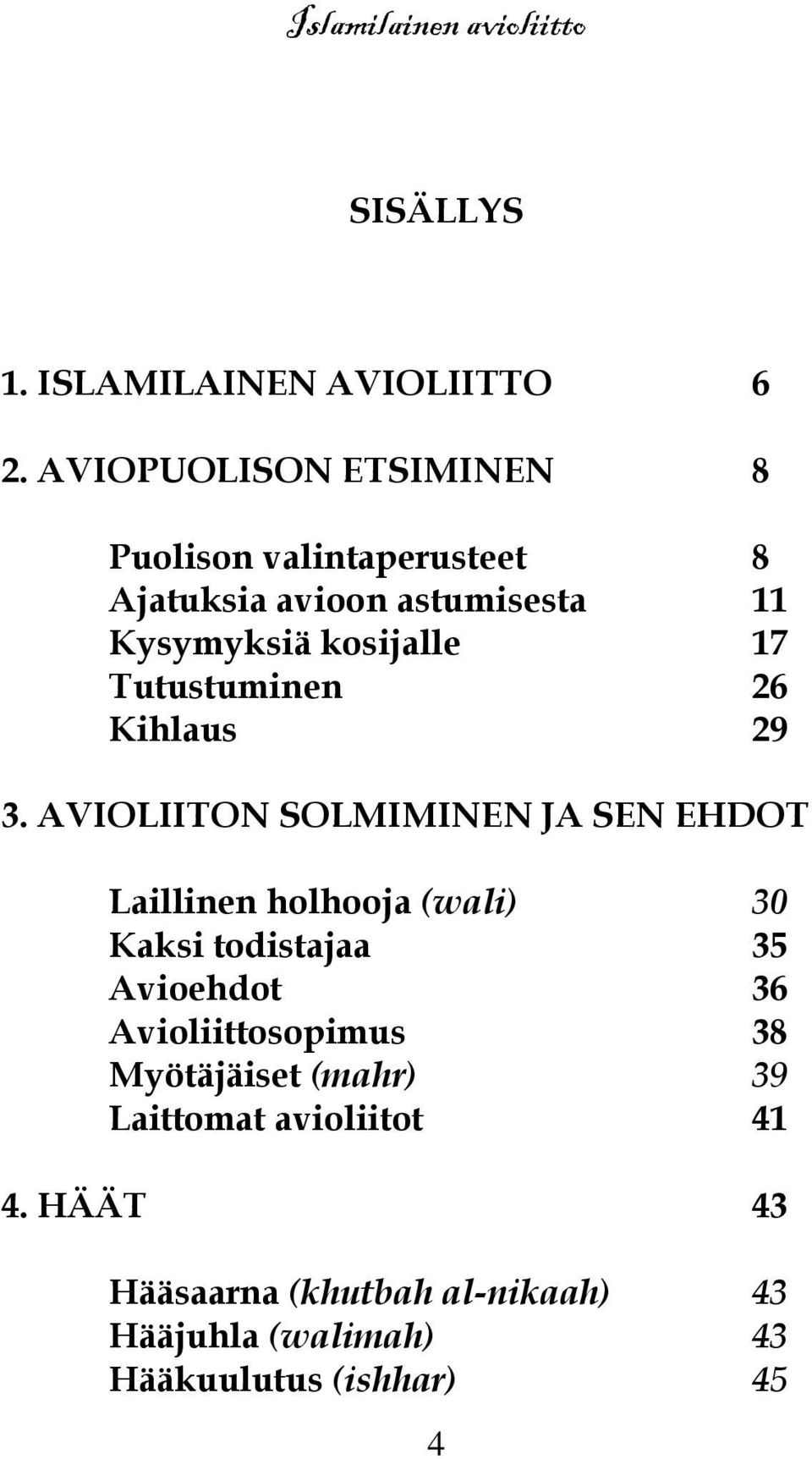 Tutustuminen 26 Kihlaus 29 3.