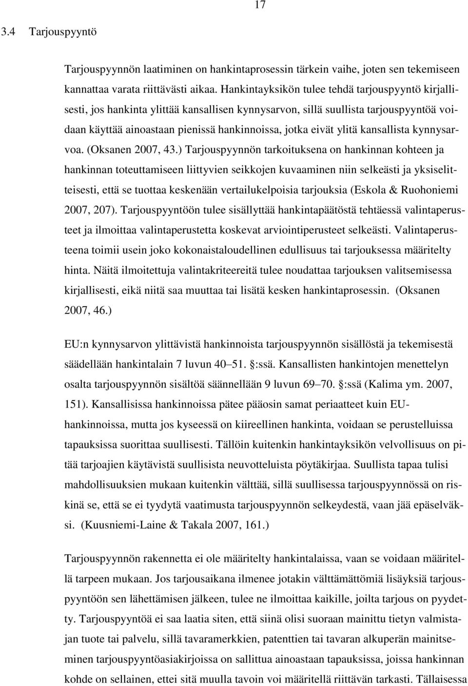 ylitä kansallista kynnysarvoa. (Oksanen 2007, 43.