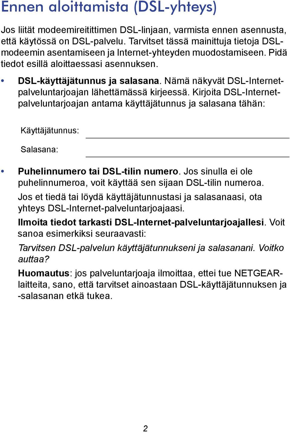 Nämä näkyvät DSL-Internetpalveluntarjoajan lähettämässä kirjeessä.