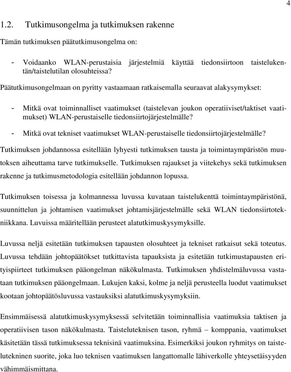 tiedonsiirtojärjestelmälle? - Mitkä ovat tekniset vaatimukset WLAN-perustaiselle tiedonsiirtojärjestelmälle?