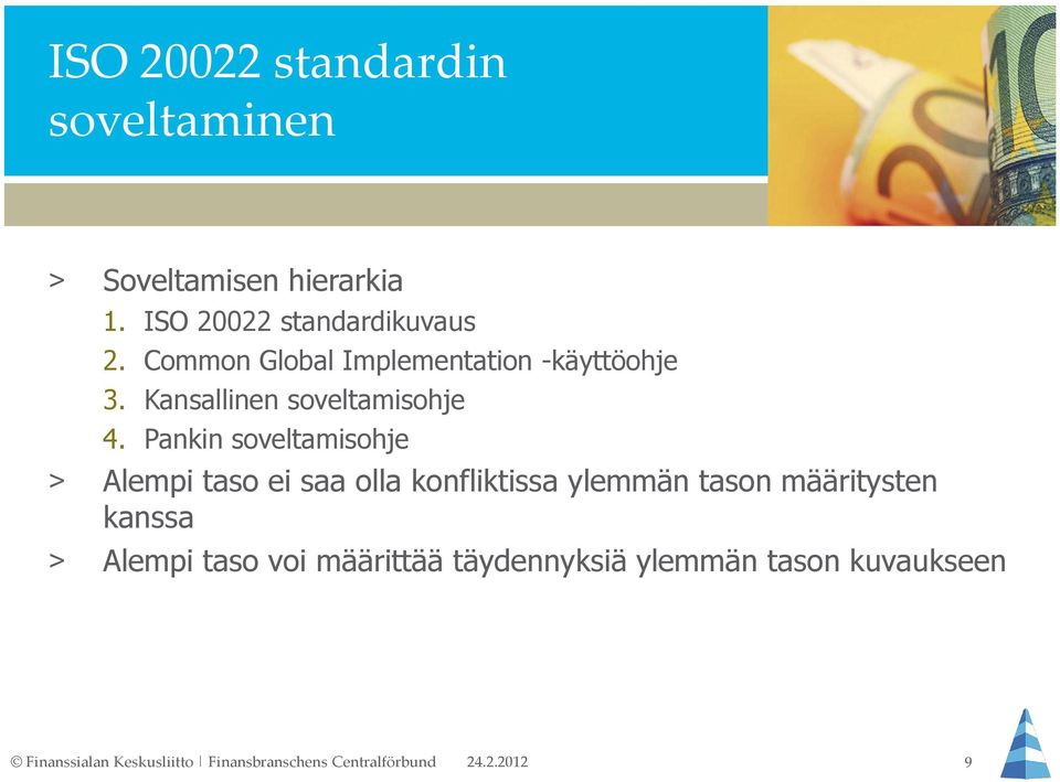 Pankin soveltamisohje > Alempi taso ei saa olla konfliktissa ylemmän tason määritysten kanssa >