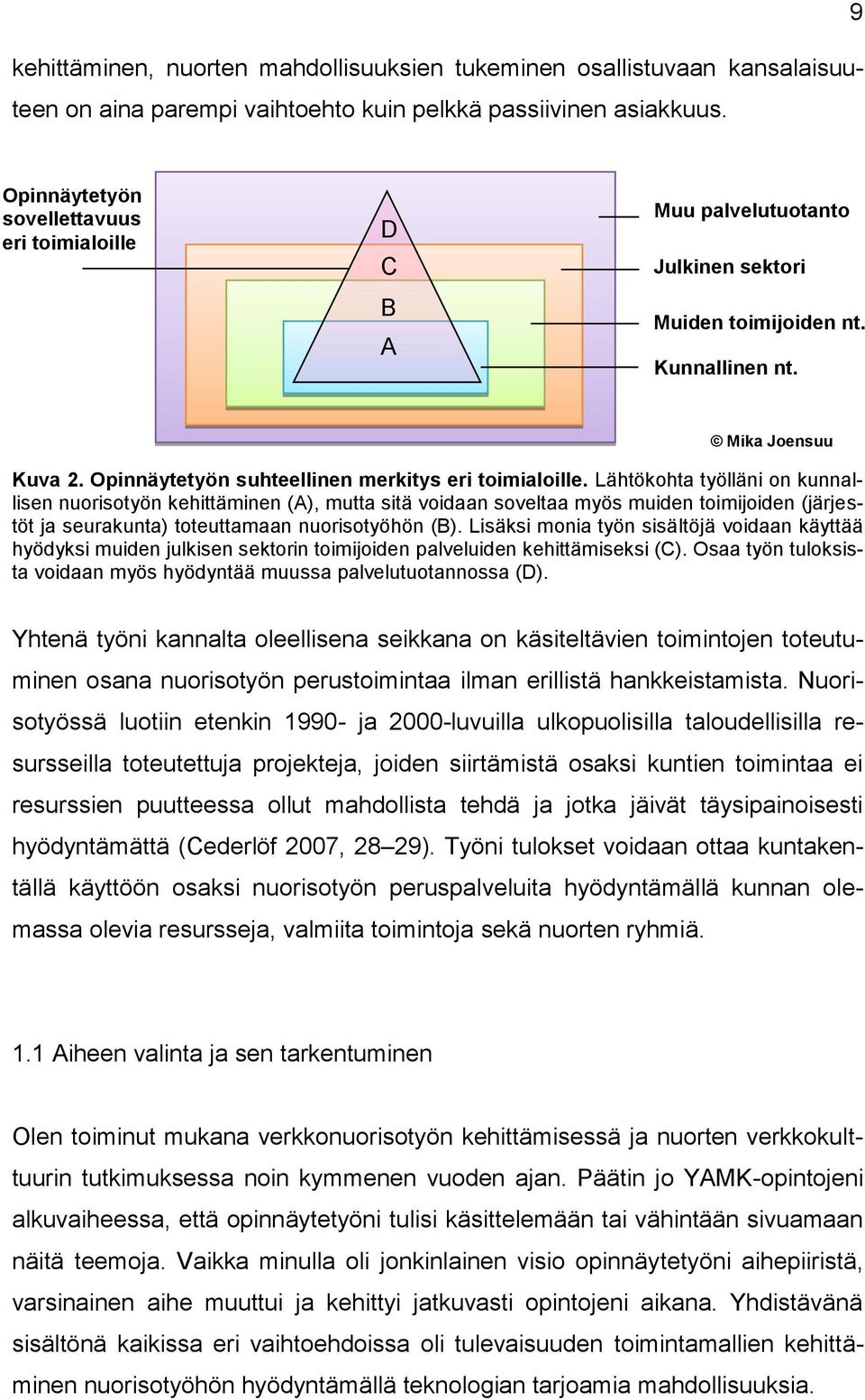 Opinnäytetyön suhteellinen merkitys eri toimialoille.