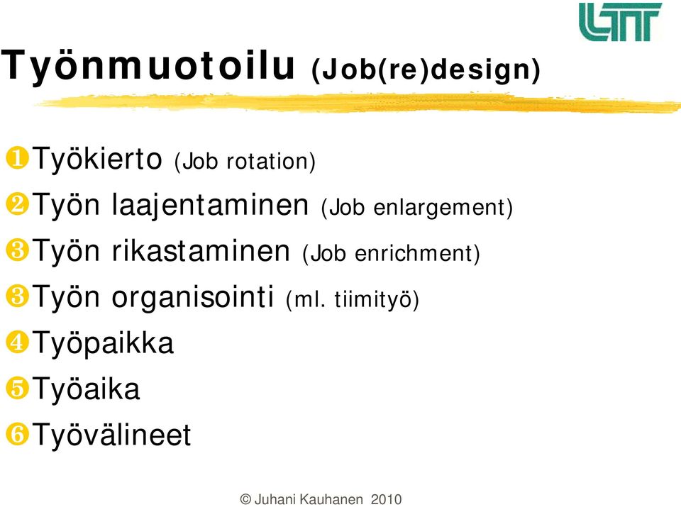 Työn rikastaminen (Job enrichment) Työn