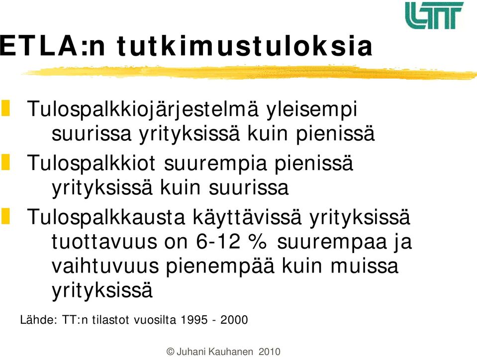 suurissa Tulospalkkausta käyttävissä yrityksissä tuottavuus on 6-12 %