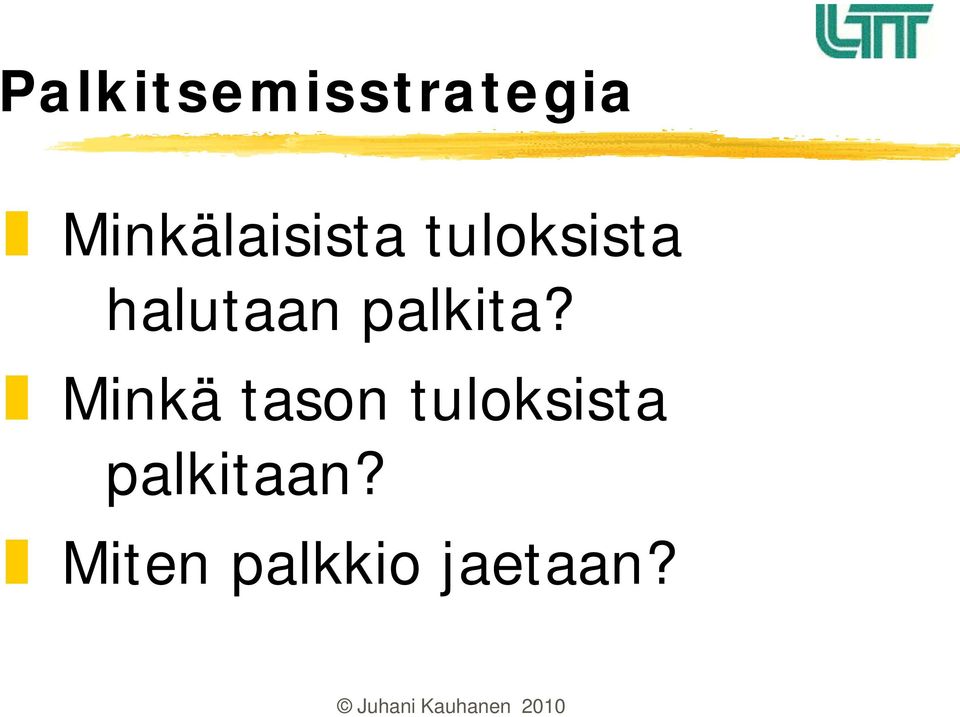 halutaan palkita?