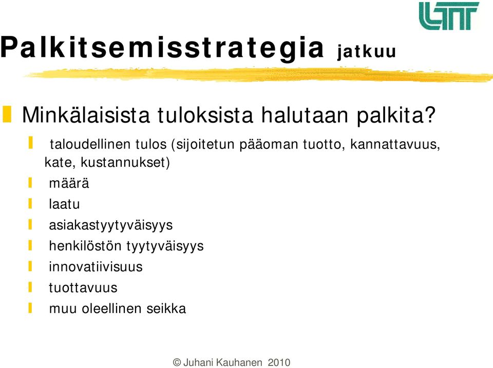 taloudellinen tulos (sijoitetun pääoman tuotto, kannattavuus,