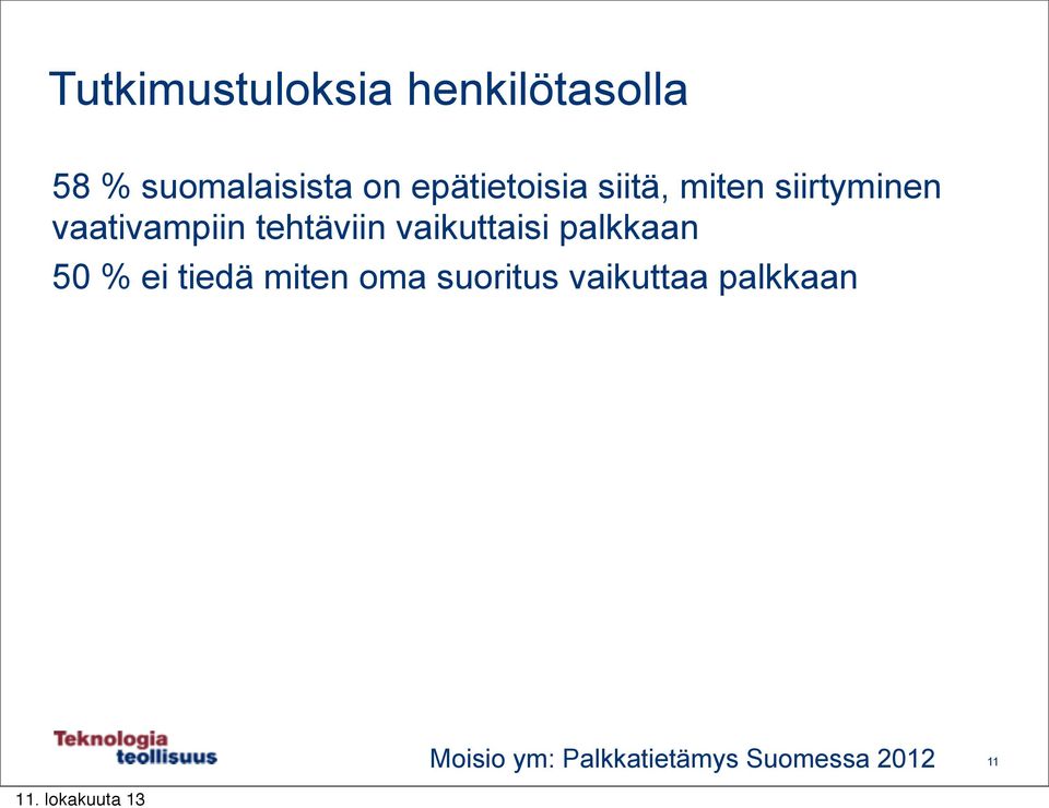 tehtäviin vaikuttaisi palkkaan 50 % ei tiedä miten oma