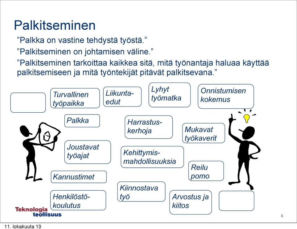 pitävät palkitsevana.