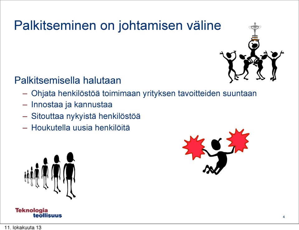 tavoitteiden suuntaan Innostaa ja kannustaa