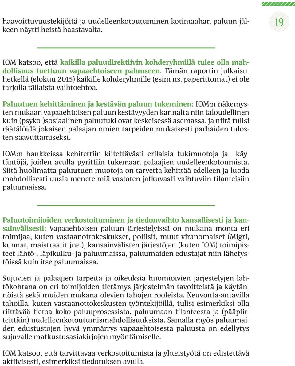 paperittomat) ei ole tarjolla tällaista vaihtoehtoa.