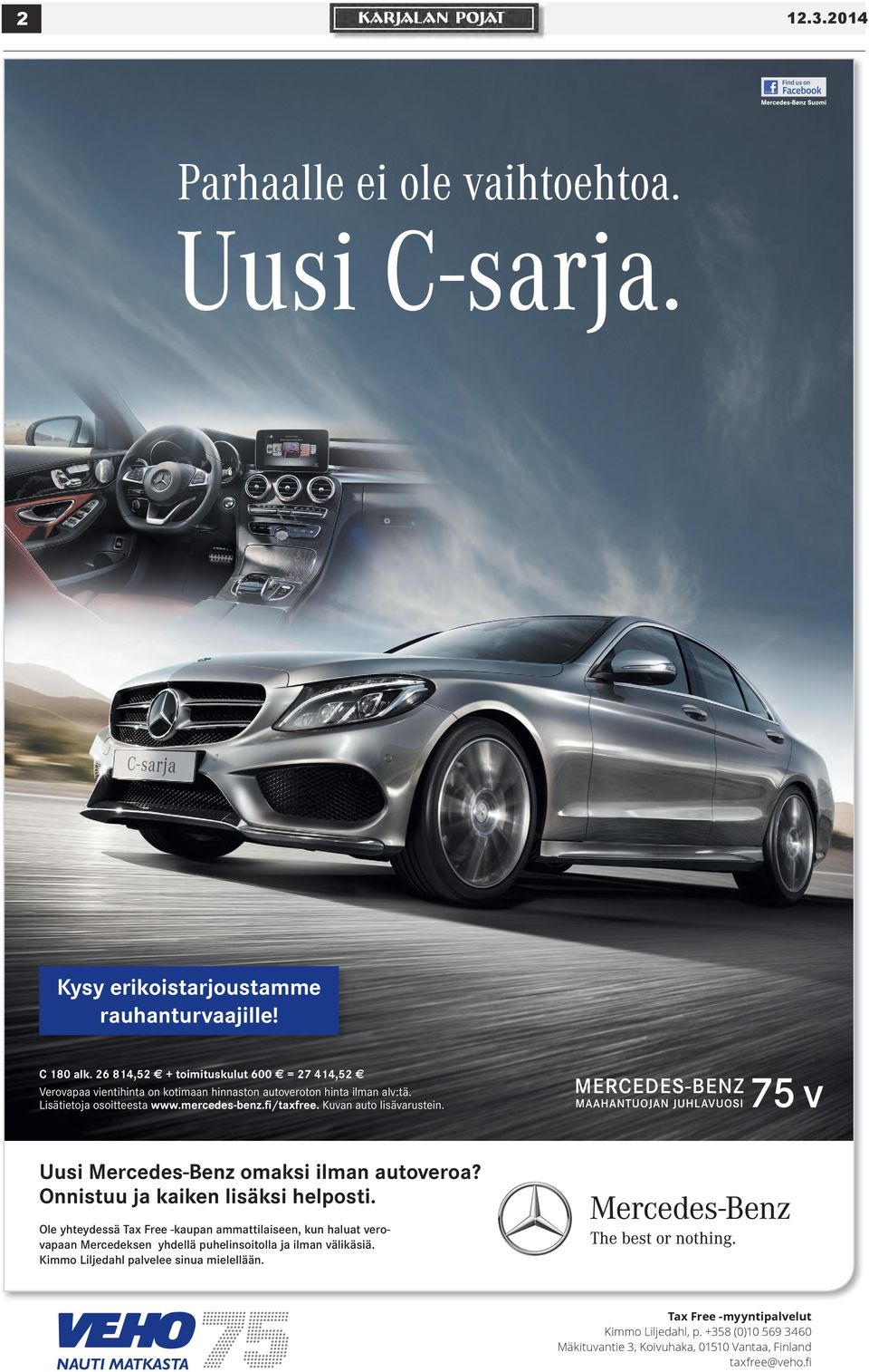 Kuvan auto lisävarustein. Uusi Mercedes-Benz omaksi ilman autoveroa? Onnistuu ja kaiken lisäksi helposti.