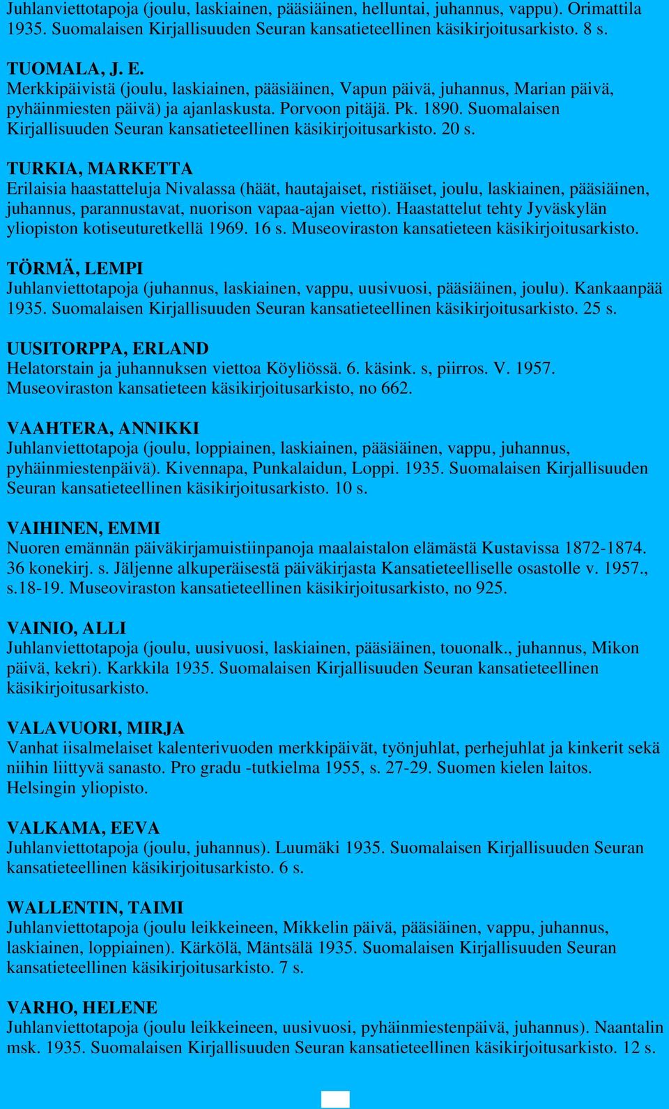 Suomalaisen Kirjallisuuden Seuran kansatieteellinen käsikirjoitusarkisto. 20 s.