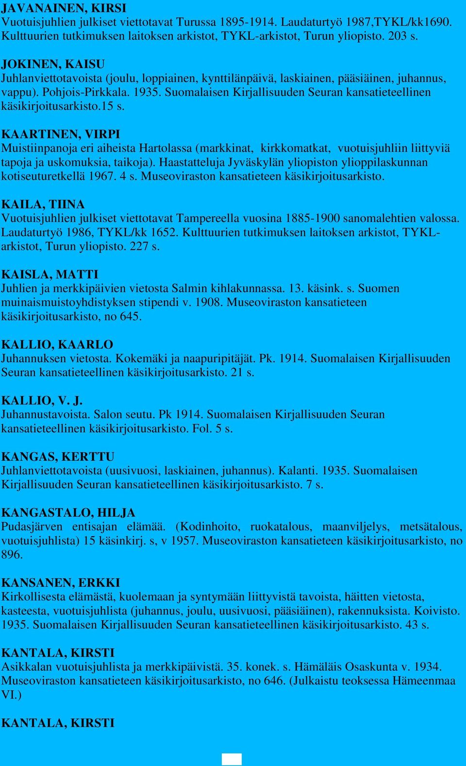 Suomalaisen Kirjallisuuden Seuran kansatieteellinen käsikirjoitusarkisto.15 s.