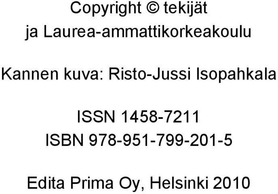 kuva: Risto-Jussi Isopahkala ISSN