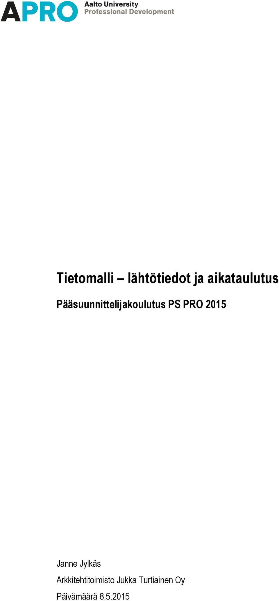 Pääsuunnittelijakoulutus PS PRO 2015