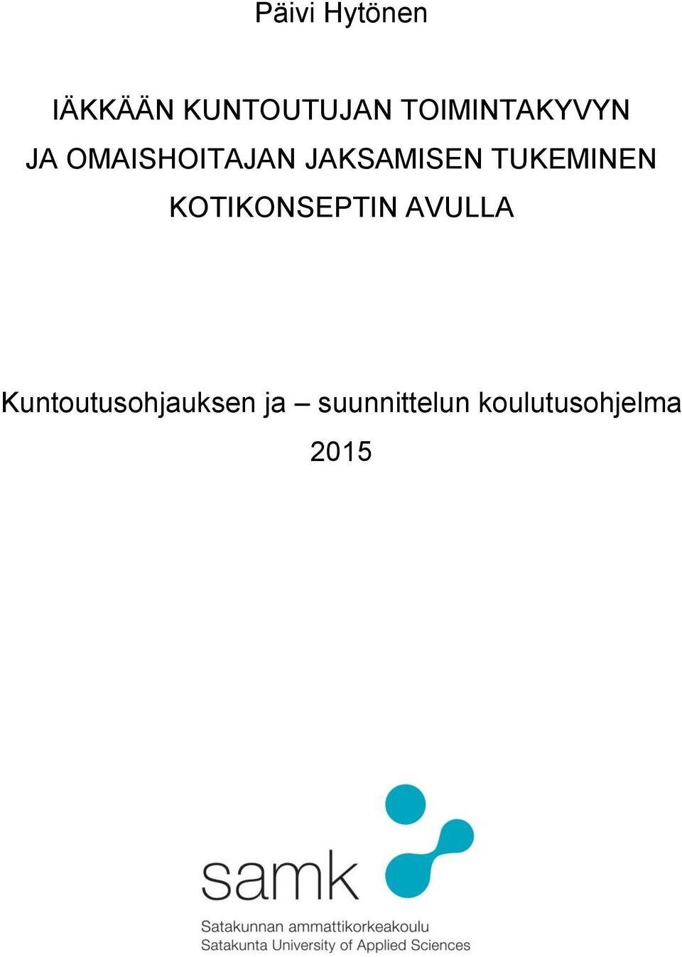 JAKSAMISEN TUKEMINEN KOTIKONSEPTIN