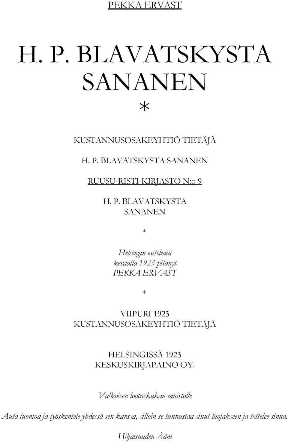 KUSTANNUSOSAKEYHTIÖ TIETÄJÄ HELSINGISSÄ 1923 KESKUSKIRJAPAINO OY.