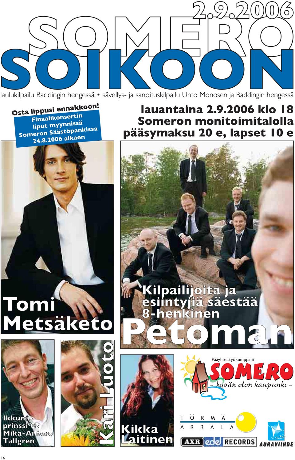 Säästöpankissa 24.8.2006 alkaen lauantaina 2.9.