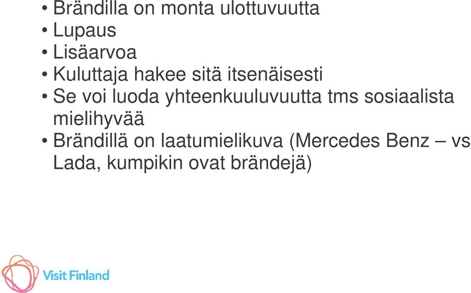 yhteenkuuluvuutta tms sosiaalista mielihyvää