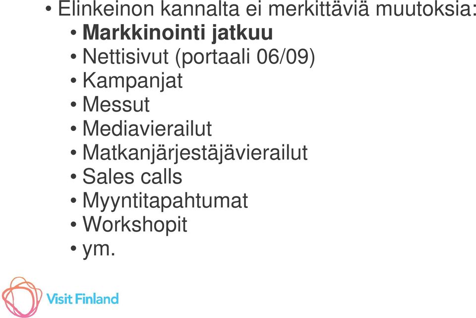 Kampanjat Messut Mediavierailut