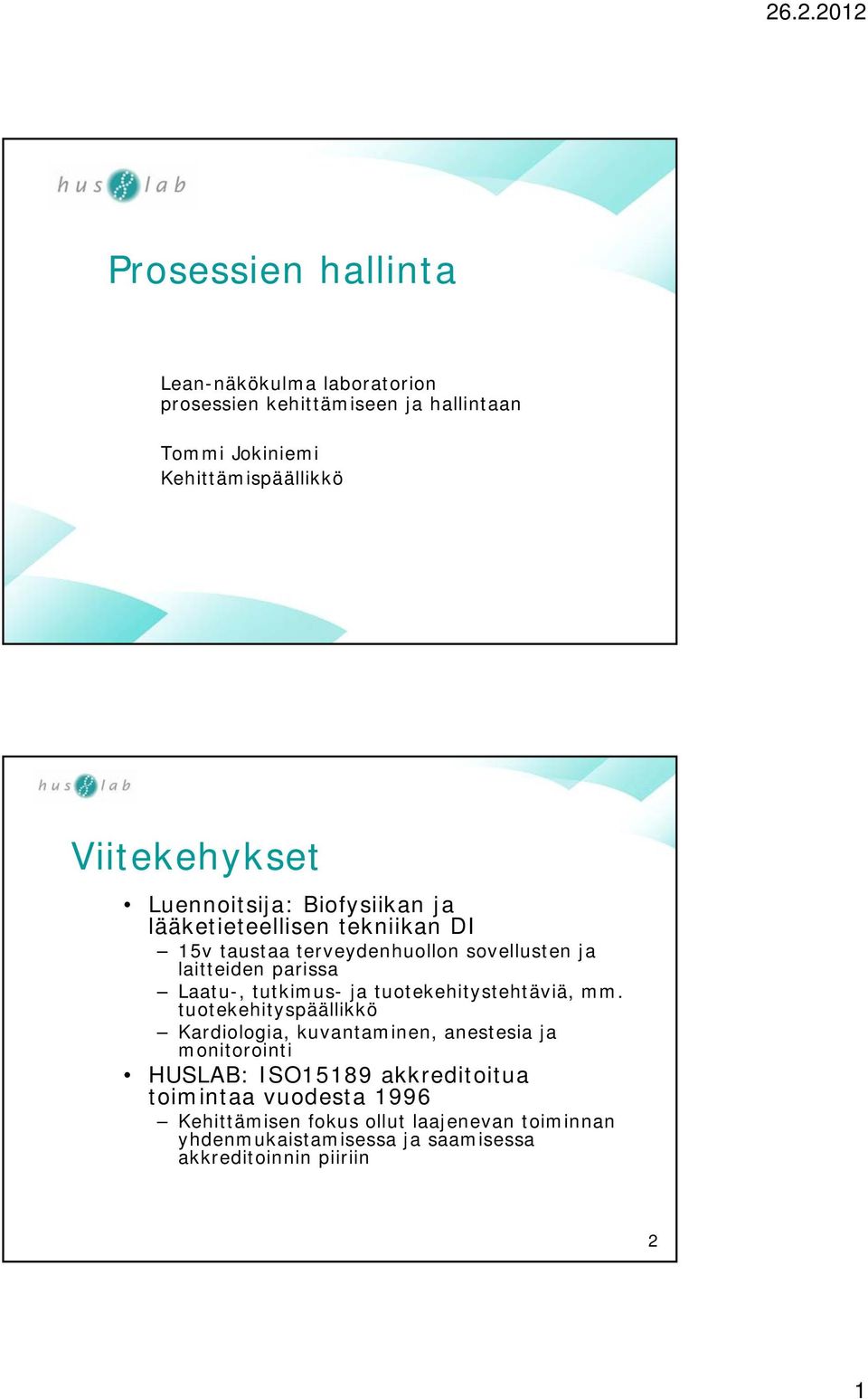 parissa Laatu-, tutkimus- ja tuotekehitystehtäviä, mm.