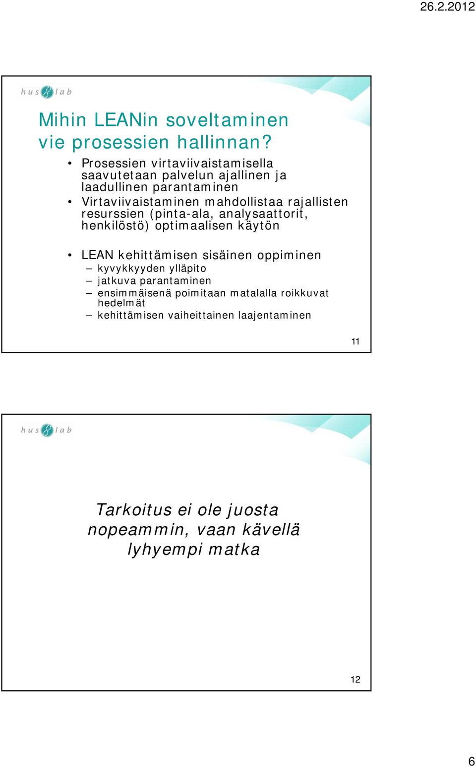 rajallisten resurssien (pinta-ala, analysaattorit, henkilöstö) optimaalisen käytön LEAN kehittämisen sisäinen oppiminen