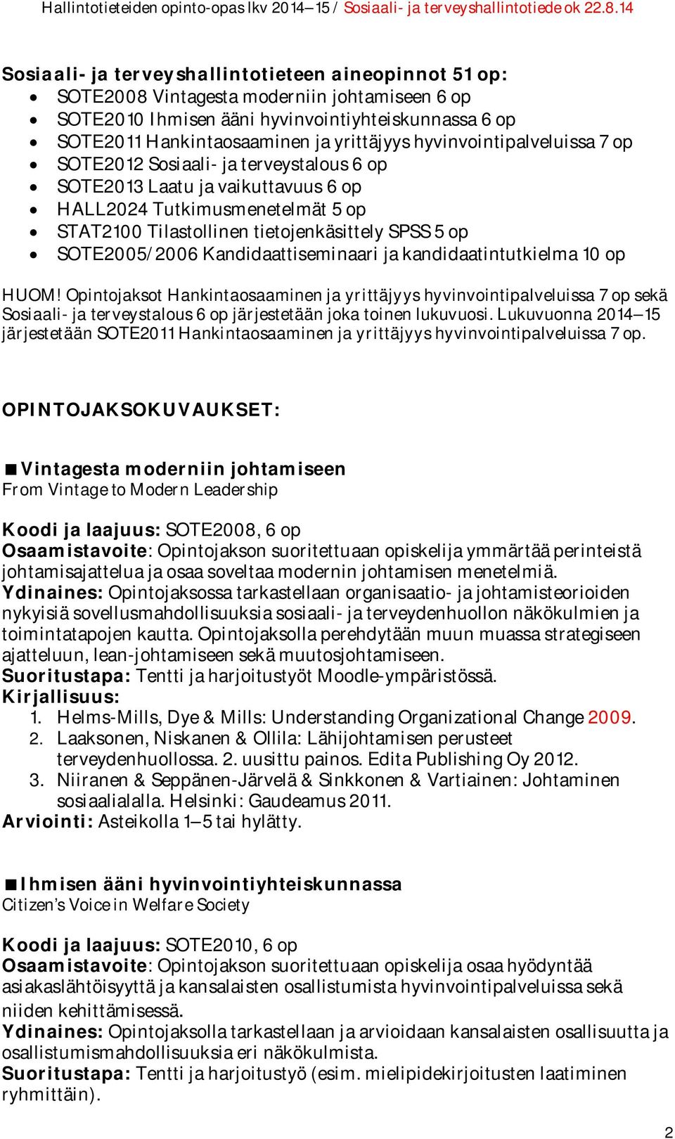 SOTE2005/2006 Kandidaattiseminaari ja kandidaatintutkielma 10 op HUOM!