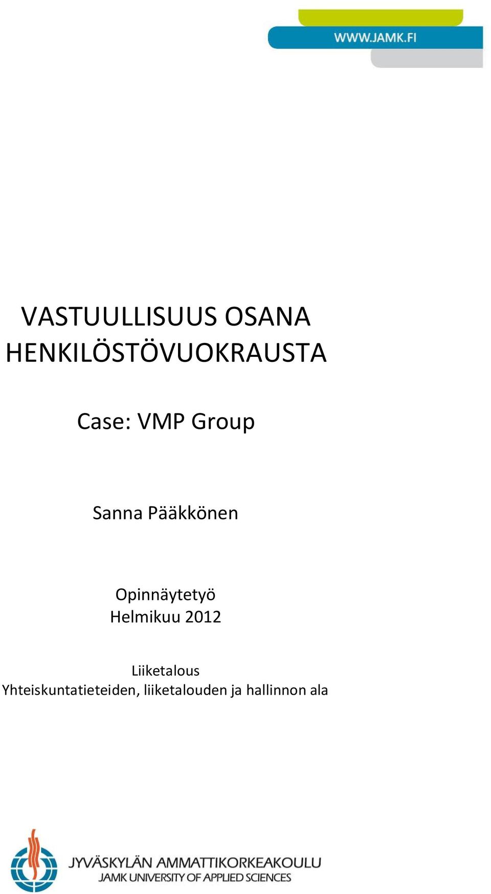 Opinnäytetyö Helmikuu 2012 Liiketalous