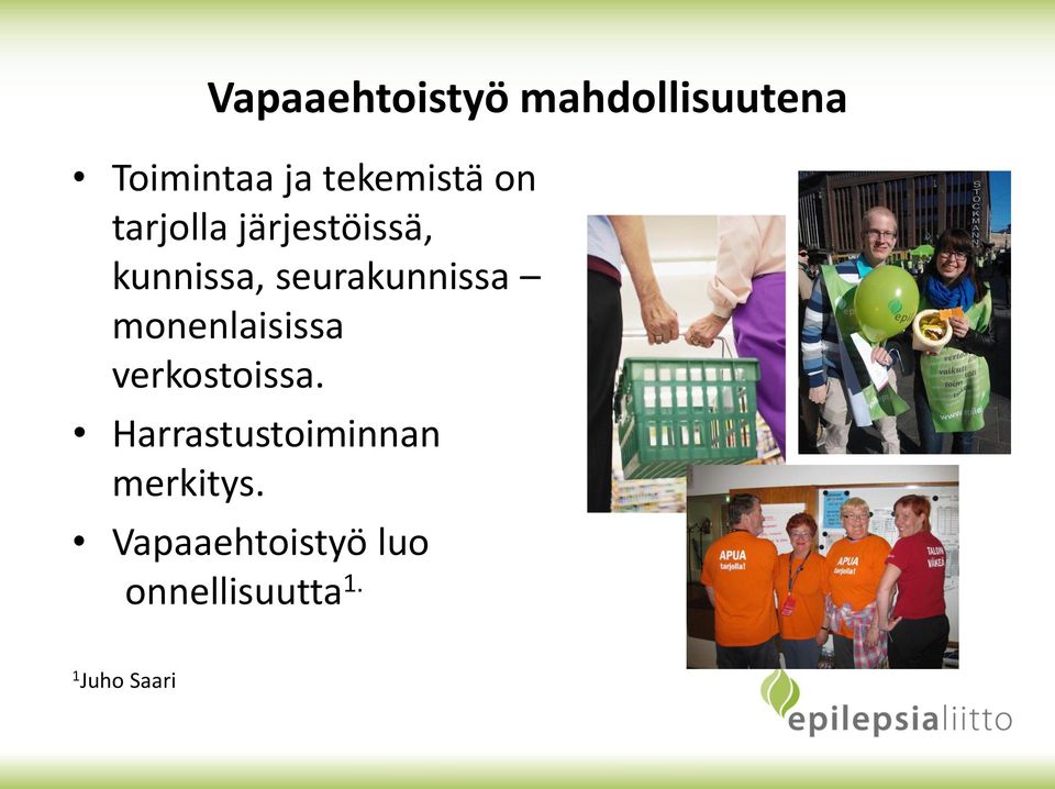seurakunnissa monenlaisissa verkostoissa.