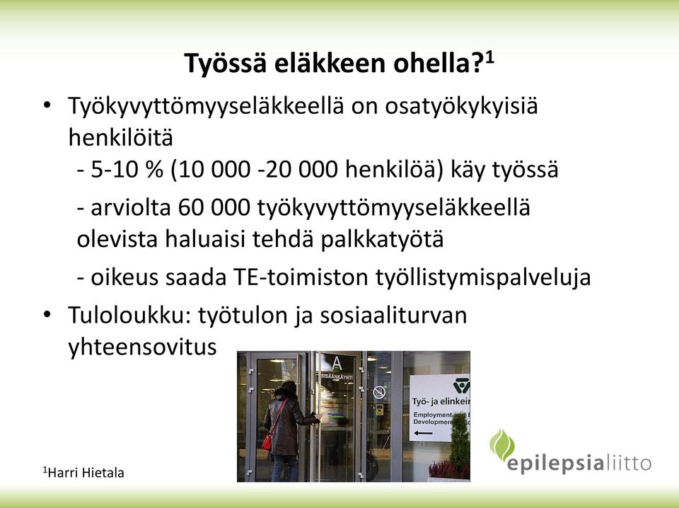 henkilöä) käy työssä - arviolta 60 000 työkyvyttömyyseläkkeellä olevista