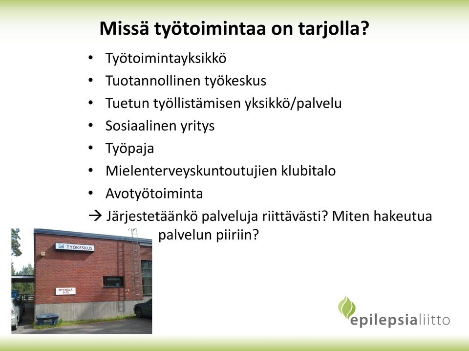 yksikkö/palvelu Sosiaalinen yritys Työpaja
