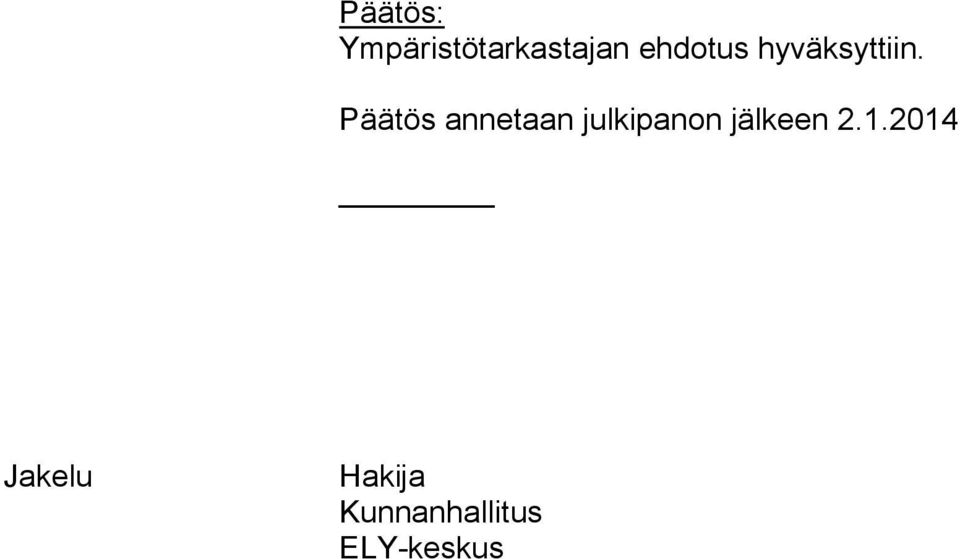 Päätös annetaan julkipanon