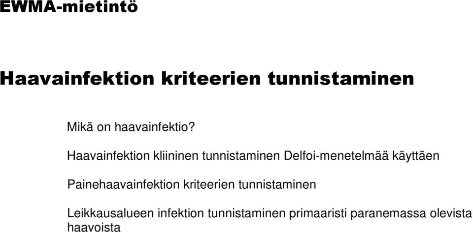 Haavainfektion kliininen tunnistaminen Delfoi-menetelmää käyttäen