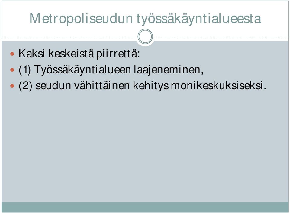 Työssäkäyntialueen laajeneminen, (2)