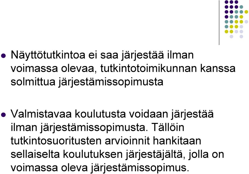 ilman järjestämissopimusta.