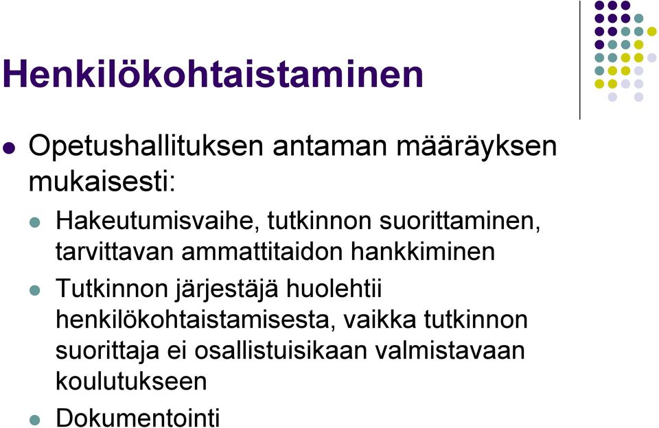 hankkiminen Tutkinnon järjestäjä huolehtii henkilökohtaistamisesta,