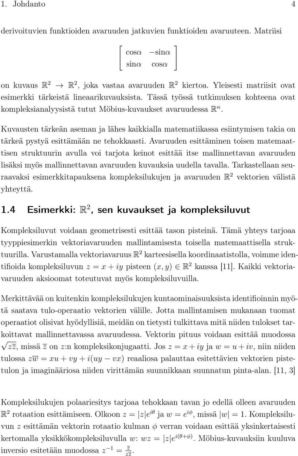 Kuvausten tärkeän aseman ja lähes kaikkialla matematiikassa esiintymisen takia on tärkeä pystyä esittämään ne tehokkaasti.