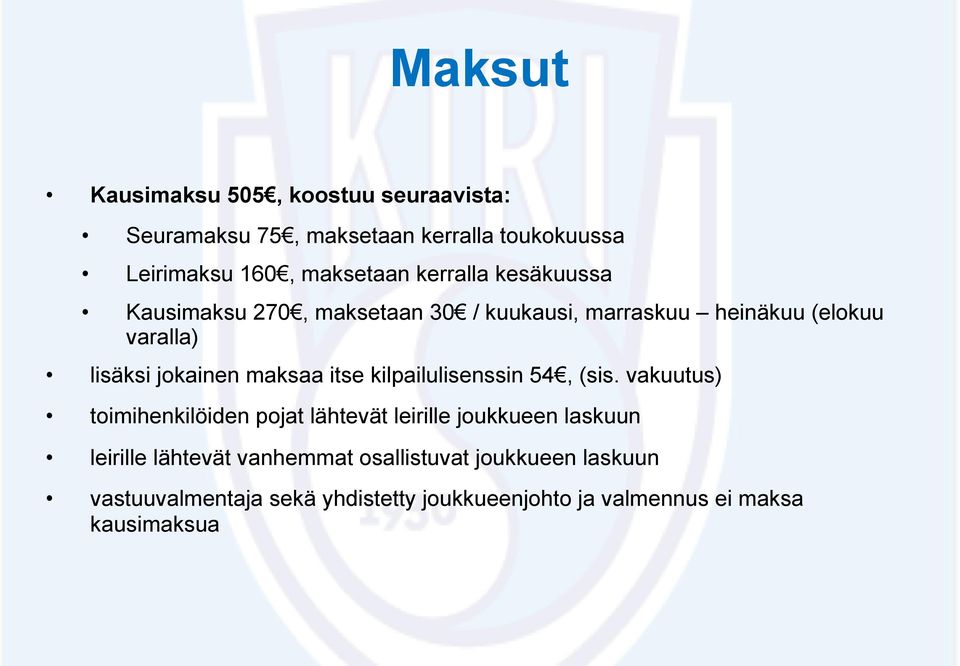 maksaa itse kilpailulisenssin 54, (sis.