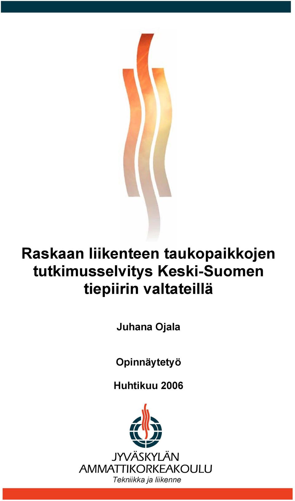 tiepiirin valtateillä Juhana Ojala