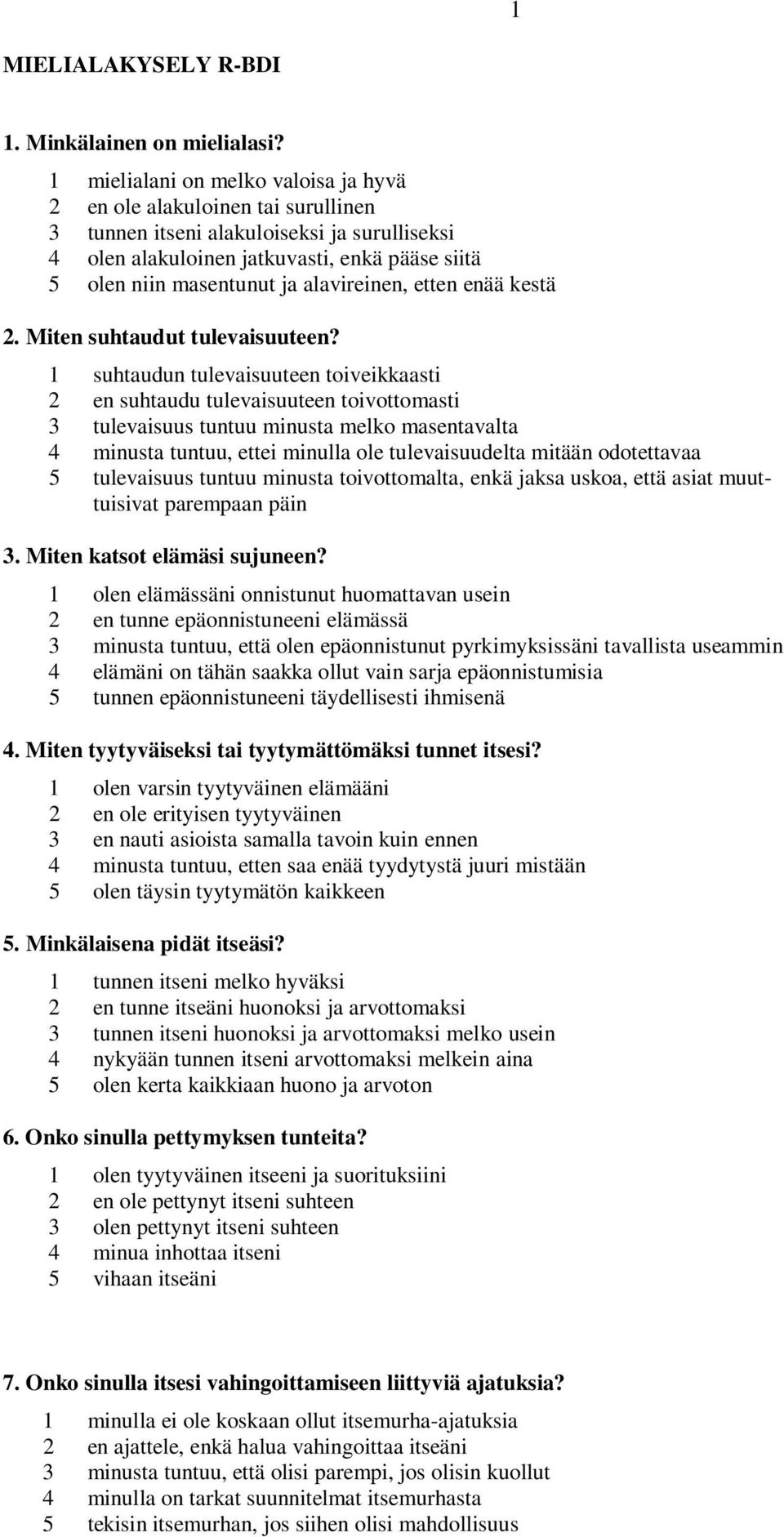 alavireinen, etten enää kestä 2. Miten suhtaudut tulevaisuuteen?