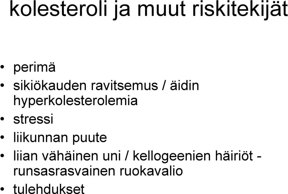 hyperkolesterolemia stressi liikunnan puute liian